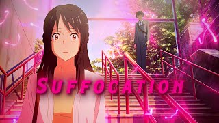 Your Name 🍃 - Suffocation | Edit/AMV 4K