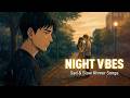 Night Vibes - Sad &amp; Slow khmer Song Released 2026🌙🥀