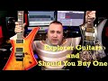 Explorer style guitars and should you buy one