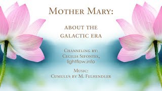 Mother Mary  About the Galactic Era & Galactic Return English