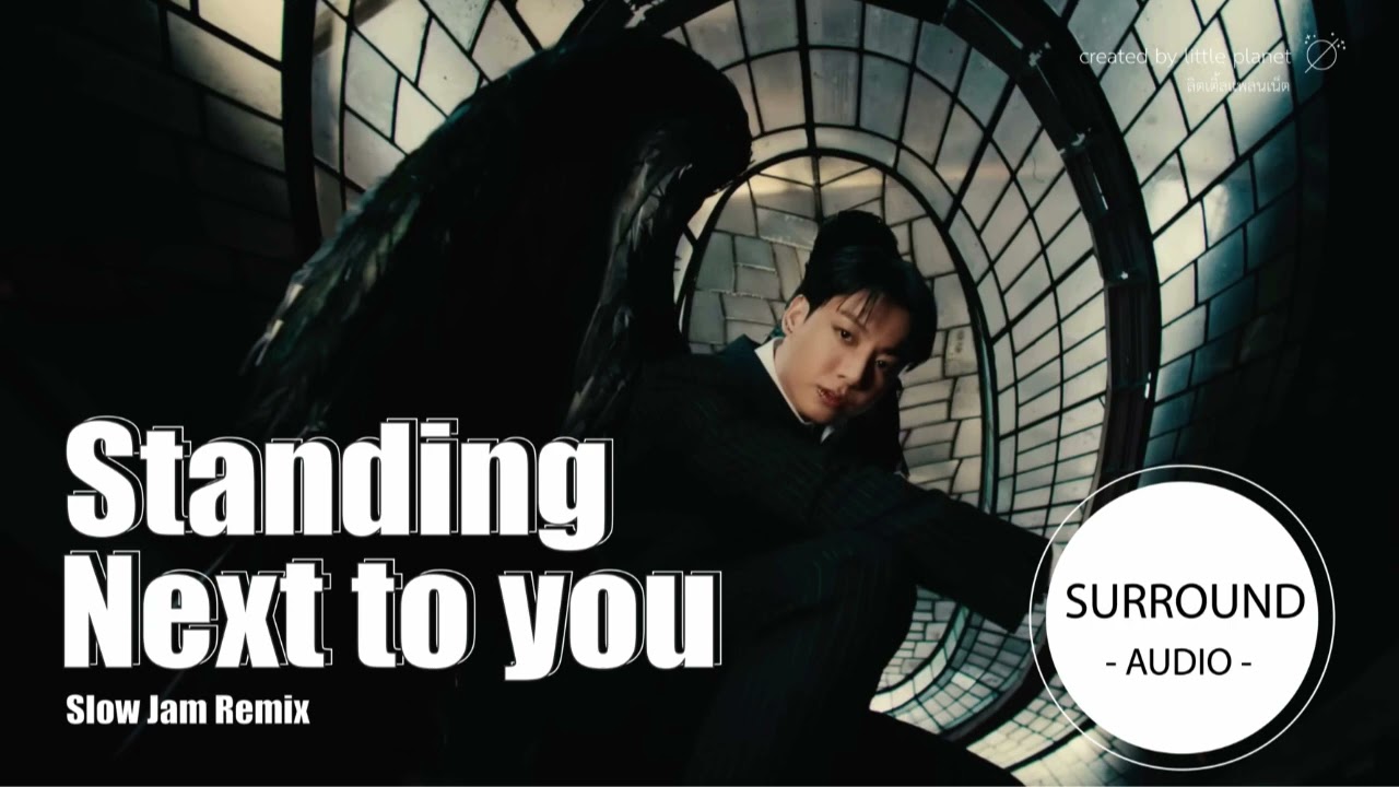 [SURROUND AUDIO] STANDING NEXT TO YOU (SLOW JAM REMIX) - JUNGKOOK OF BTS -USE EARPHONES-