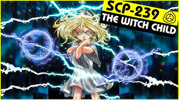 SCP-239 | The Witch Child (SCP Orientation)