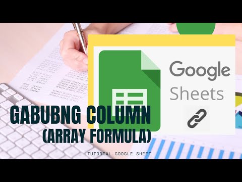 GOOGLE SHEETS - GABUNG COLUMN (Arrayformula)