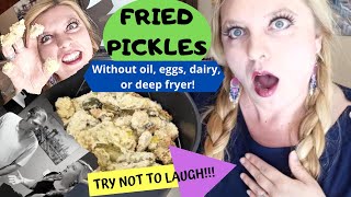 Cooking Humor EASY Vegan FRIED PICKLES Recipe using an AIR FRYER! NO egg Breading! TRY NOT TO LAUGH!
