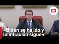 Feijóo: «Biden se ha ido pero la inflación sigue»