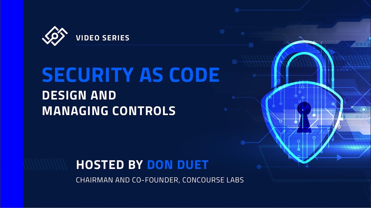 SECURITY AS CODE: DESIGNING AND MANAGING CLOUD CONTROLS