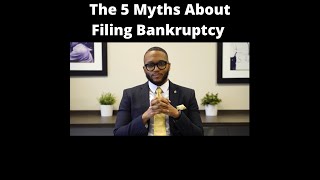 The 5 Myths About Filing Bankruptcy