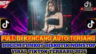 DJ DUGEM FUNKOT TERBARU VIRAL TIKTOK PALING DICARI AUTO GELENG-GELENG KEPALA MODE TINGGI FULL BASS 