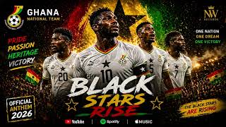 BLACK STARS RISE 🇬🇭🔥 (Official Ghana Anthem 2026) | Lets Sing Futbol