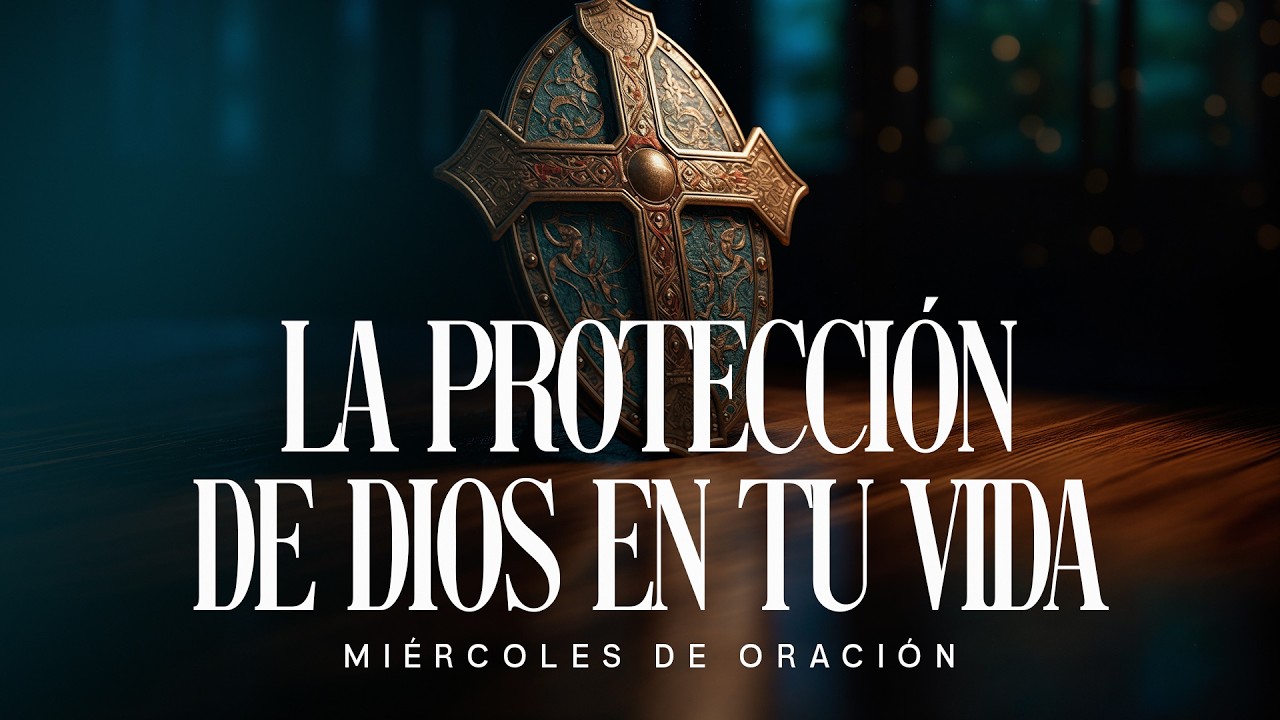 #MiércolesDeOración | Paz y Protección de Dios en Tiempos de Incertidumbre