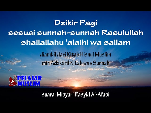 Dzikir Pagi sesuai Sunnah Rasulullah (Misyari Rasyid Al-Afasi) - ibnuumar.or.id class=