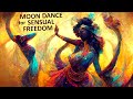 Moon Dance - Ecstatic Freedom of The Body | The Practice of Sacred Free Movements &amp; Night Pleasures