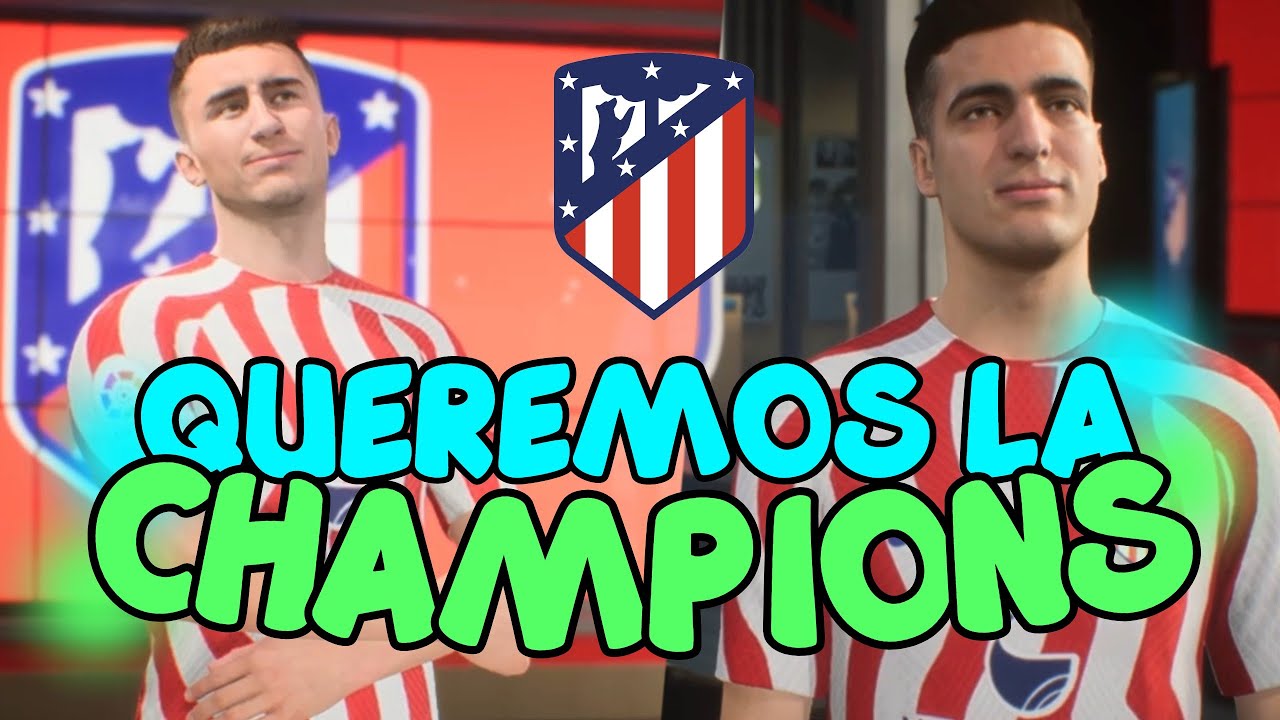 QUEREMOS LA CHAMPIONS / MODO CARRERA ATLETICO DE MADRID FIFA 23 YouTube