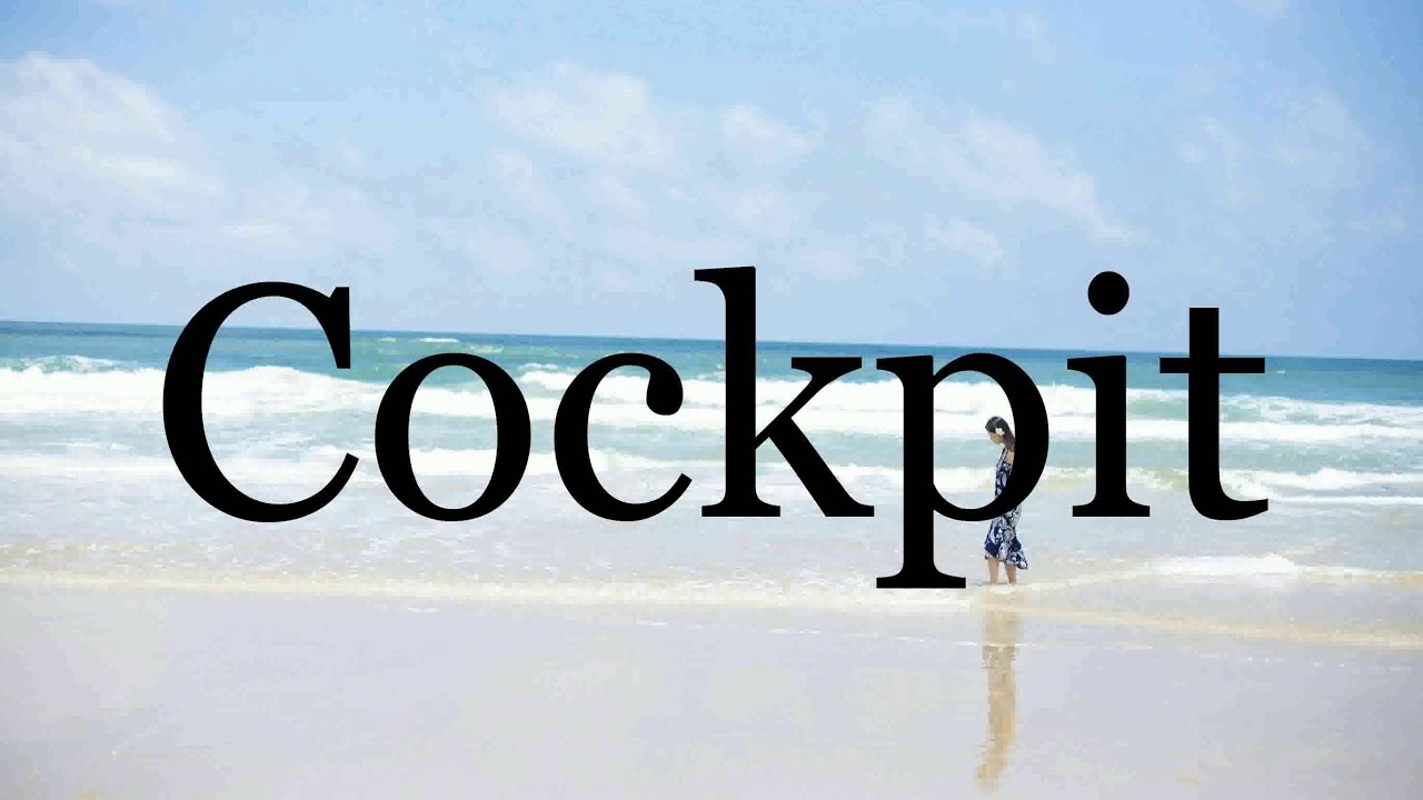 How To Pronounce Cockpit Pronunciation Of Cockpit YouTube