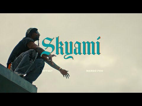 Offset & Mango Foo - Skyami (Official Music Video)