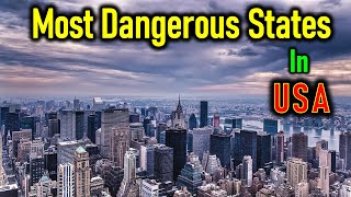 10 Most Dangerous States in America 2023 [Dangerous States]