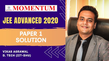 JEE Advanced 2020 Complete Solution |Physics | Paper-I |Vikas Agrawal, BTech IIT BHU | MOMENTUM