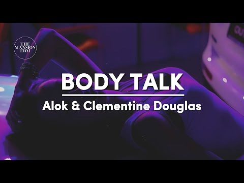 Alok & Clementine Douglas - Body Talk (Lyrics)