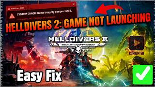 How to Fix Helldivers 2 Not Launching on PC