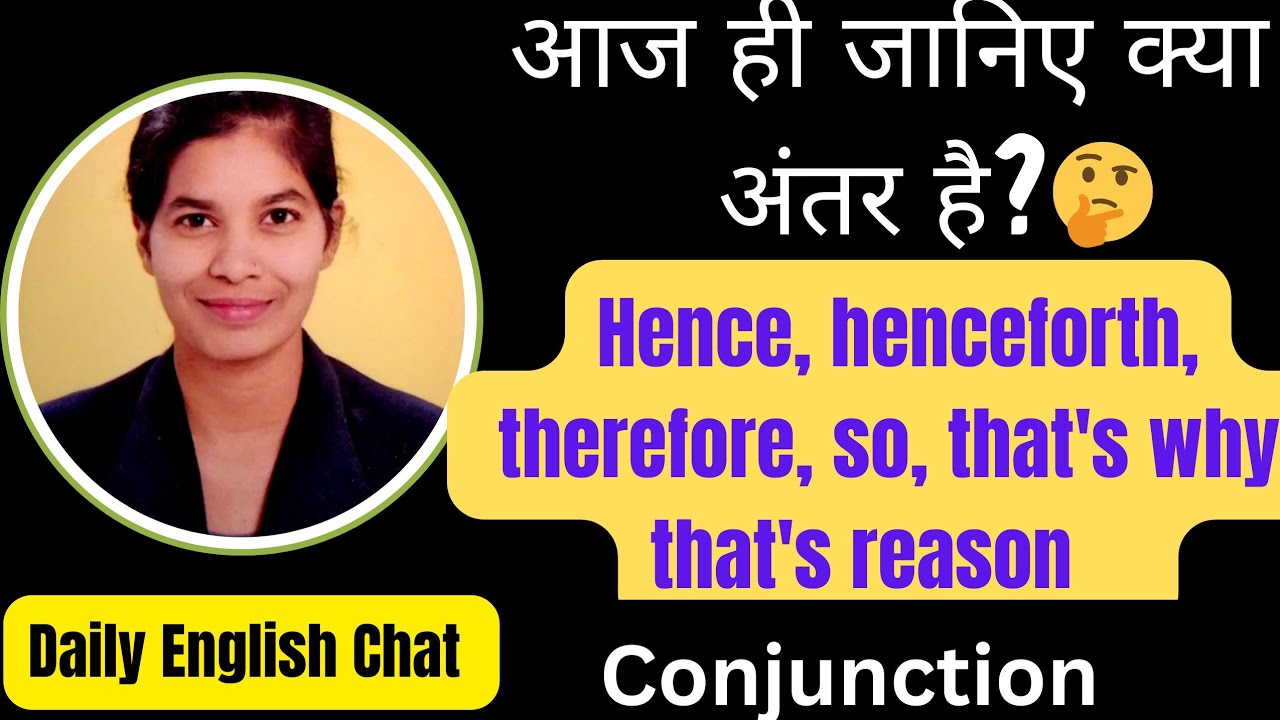 What Is The Meaning Of Hence, Henceforth, So, Therefore,That's why and That's reason🤔|Conjuction