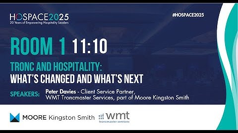 HOSPACE 2025 - 11:10 - Room 1: Tronc and  Hospitality: What’s Changed and What’s Next