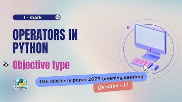 Question - 11 | Class 11th 2023 CS mid-term Paper (evening session) | Operators in Python