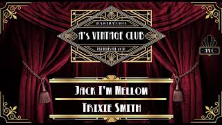 Trixie Smith Jack I 39 M Mellow Trixie Smith Jack I 39 M Mellow
