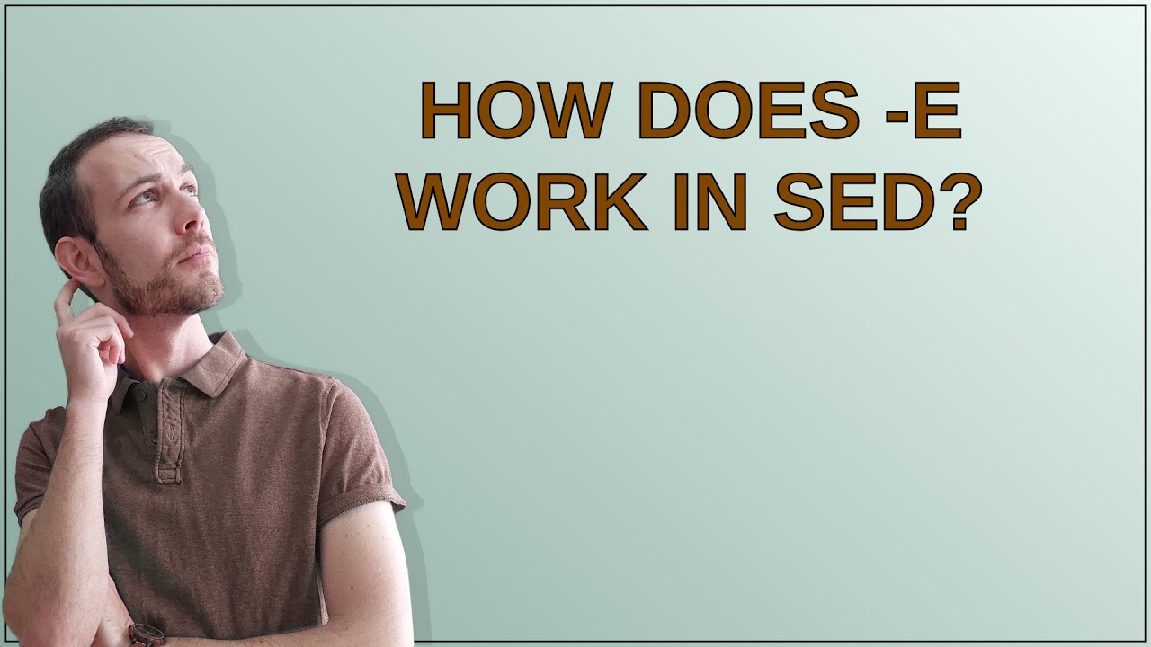 Unix: Как работает -e в sed?