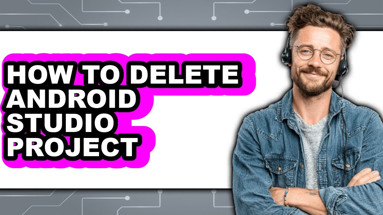 How to Delete Android Studio Project (full Guide) - YouTube