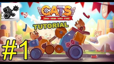 CATS: Crash Arena Turbo Stars - Gameplay Walkthrough Part 1 - Tutorial (Android, iOS)