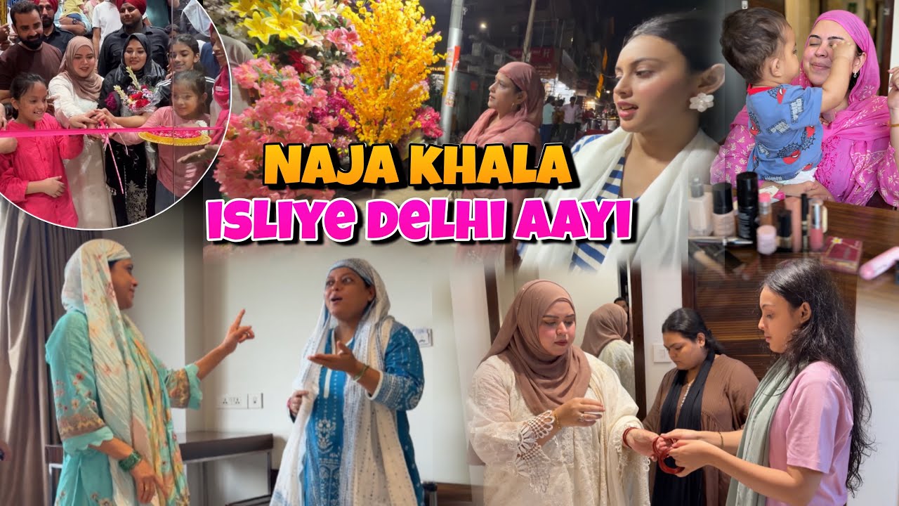 Delhi aate hi sath Ladai shuru 😨 | Sara aur naja Khala ne 1st time Delhi dekha 😍