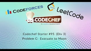 Codechef Starters #95 (Div 3) || Problem C: Evacuate to Moon