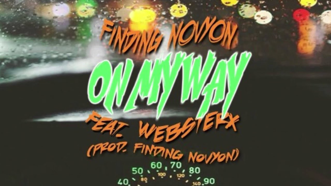 Finding Novyon ft. WebsterX - On My Way