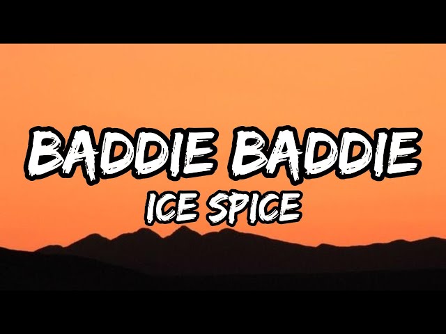 Ice Spice - Baddie Baddie (Lyrics)