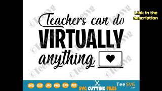 Teachers Can Do Virtually Anything SVG Online Teacher Virtual School Distance Learning Back to Schoo