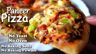 बिना Yeast, बिना Baking Powder, बिना Baking Soda, बिना Oven use किये बनायें Delicious Paneer Pizza