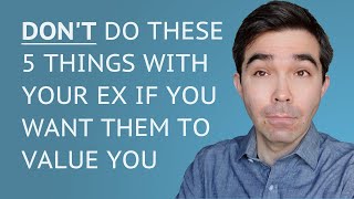 5 Things High Value People Don't Do With Their Ex