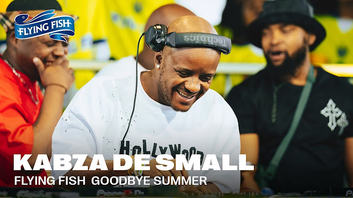 Kabza De Small | Flying Fish Goodbye Summer