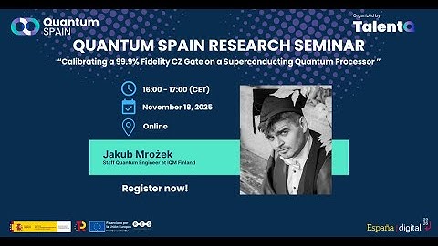 Quantum Spain Seminar: Calibrating a 99.9% Fidelity CZ Gate on a Superconducting Quantum Processor