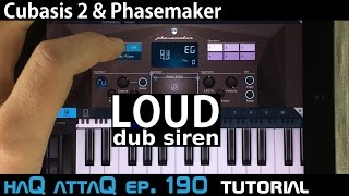 LOUD Dub Siren Tutorial │ Phasemaker - haQ attaQ 190