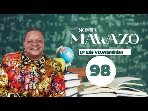 Mawazo Sehemu Ya 98 Dr Elie VD Waminian 