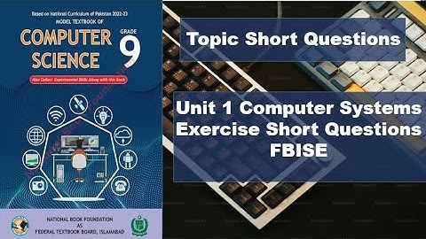 Short Questions Solved (Q6-10) from Chapter 1 | Computer Systems | Class 9 Computer Science | FBISE