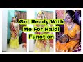 Get Ready With Me For Haldi Function #haldiceremony  #haldi #shadi