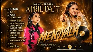 Download lagu BARU RILIS FULL ALBUM MENYALA APRIL DA 7