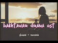 Bakhtawar Drama Ost Slowed Reverb