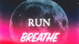 Breathe - Run