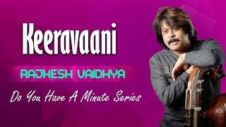 Do You Have A Minute Series Keeravaani Rajhesh Vaidhya