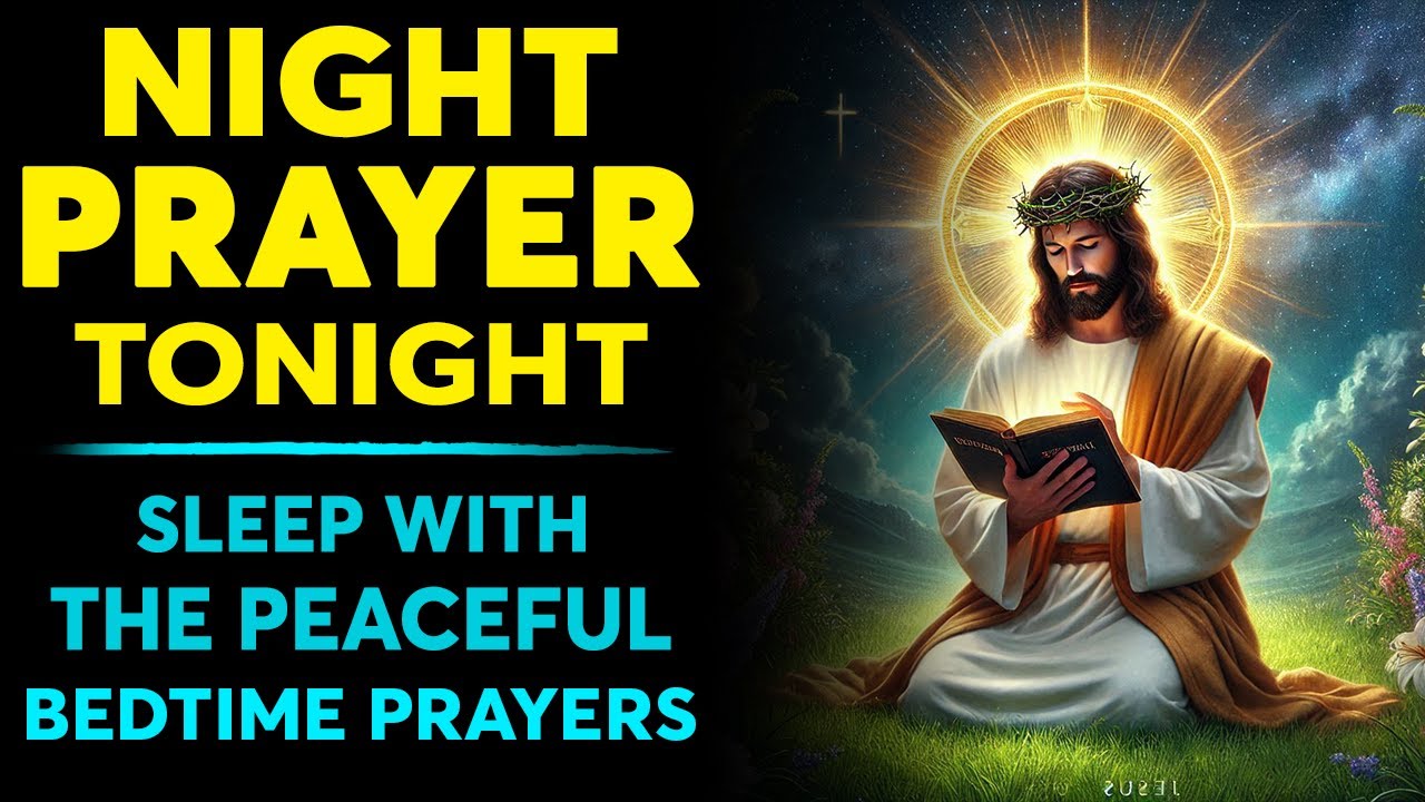 NIGHT PRAYER TONIGHT 🙏 Sleep With The Peaceful Bedtime Prayers | Fall ...