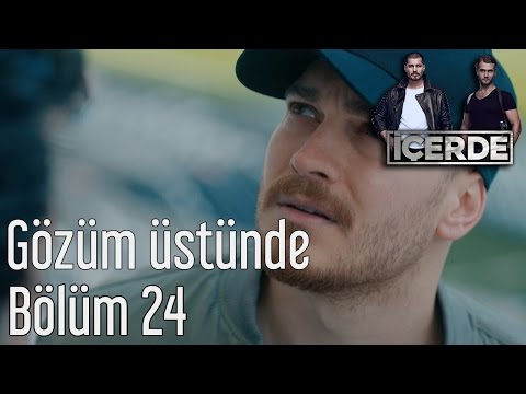 İçerde 24. Bölüm - Gözüm Üstünde