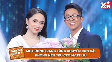 Mẹ Hương Giang Từng Khuyên Con Gái Không Nên Yêu CEO MATTLIU | Bản Tin Giải Trí Showbiz Việt
